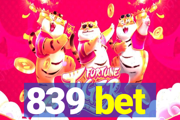 839 bet